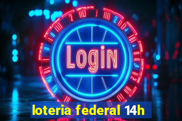 loteria federal 14h